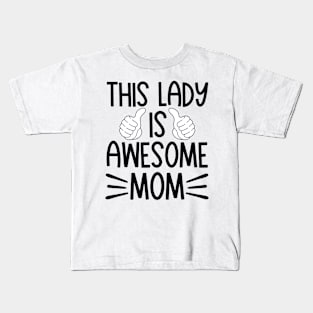 This lady is awesome mom Kids T-Shirt